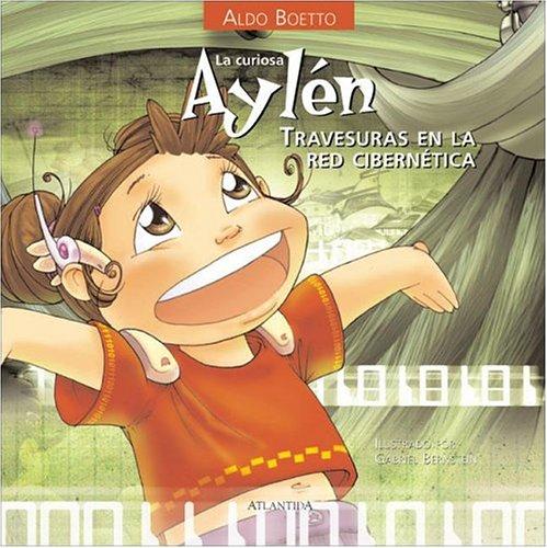 Cover for La Curiosa Aylen Travesuras En La Red Cibernetica (Curiosa Aylen)