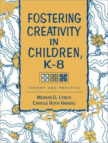 Cover for Fostering Creativity in Children, K-8