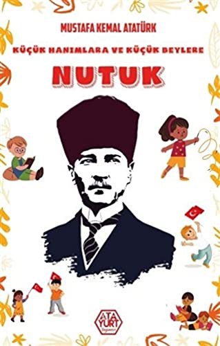 Cover for Küçük Hanimlara ve Küçük Beylere Nutuk