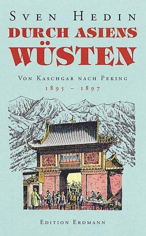 Cover for Durch Asiens Wüsten, Von Kaschgar nach Peking 1895-1897