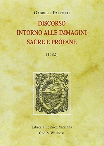 Cover for Discorso intorno alle immagini sacre e profane (1582)