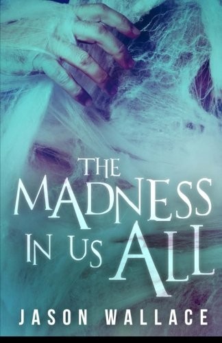 Cover for The Madness In Us All