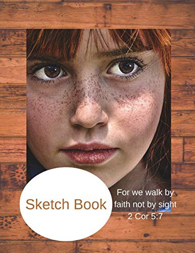 Cover for Sketch Book : For we walk by faith not by sight 2 Cor 5