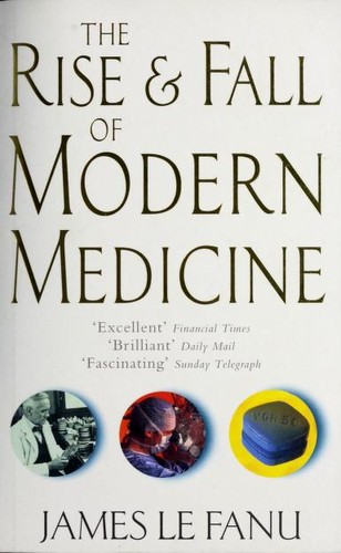 Cover for The rise and fall of modern medicine