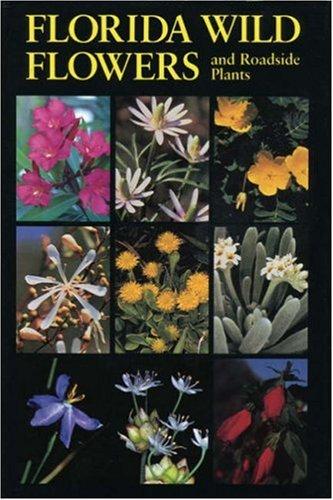 Cover for Florida Wild Flowers and Roadside Plants