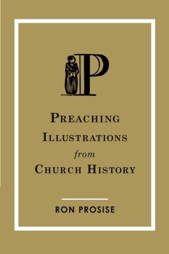 Cover for Preaching Illustrations from Church History