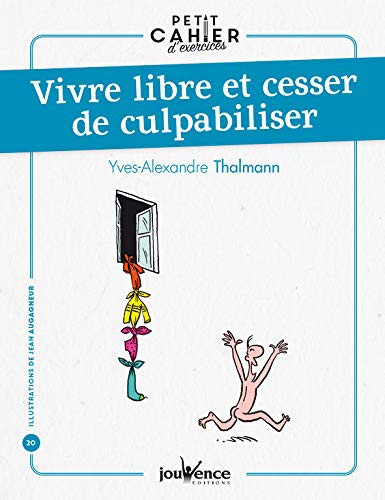 Cover for Vivre libre et cesser de culpabiliser
