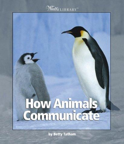 Cover for How Animals Communicate (Watts Library)
