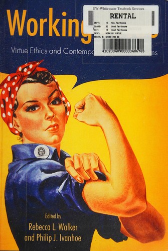 Cover for WORKING VIRTUE: VIRTUE ETHICS AND CONTEMPORARY MORAL PROBLEMS; ED. BY REBECCA L. WALKER.