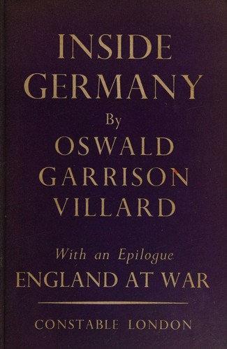 Cover for Inside Germany; with an Epilogue, England At War, by Oswald Garrison Villard