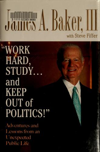 Cover for Work hard, study-- and keep out of politics!