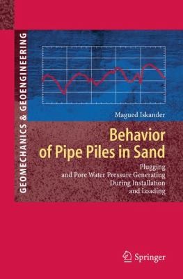 Cover for Behavior of Pipe Piles in Sand
            
                Springer Series in Geomechanics and Geoengineering