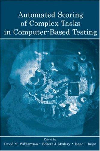 Cover for Automated Scoring of Complex Tasks in Computer Based Testing