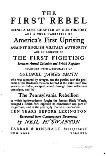 Cover for The First Rebel: Being a Lost Chapter of Our History and a True Narrative of ...