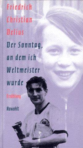 Cover for Der Sonntag, an dem ich Weltmeister wurde