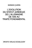 Cover for L' évolution du statut juridique de l'Allemagne de 1945 au Traité Fondamental.