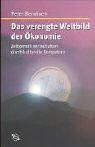 Cover for Das verengte Weltbild der Ökonomie. Zeitgemäß wirtschaften durch kulturelle Kompetenz.