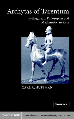 Cover for ARCHYTAS OF TARENTUM: PYTHAGOREAN, PHILOSOPHER, AND MATHEMATICIAN KING.