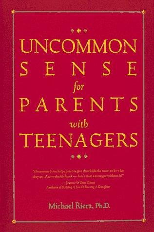 Cover for Uncommon sense for parents with teenagers