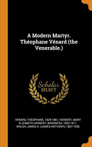 Cover for A Modern Martyr. Théophane Vénard