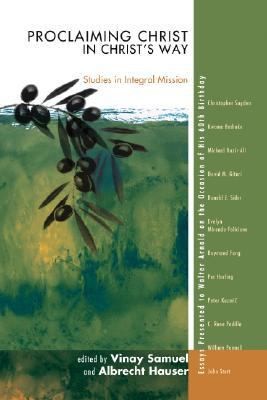 Cover for Proclaiming Christ In Christs Way Studies In Integral Evangelism Essays Presented To Walter Arnold On The Occasion Of His 60th Birthday