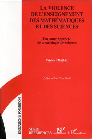 Cover for La violence de l'enseignement des mathématiques et des sciences