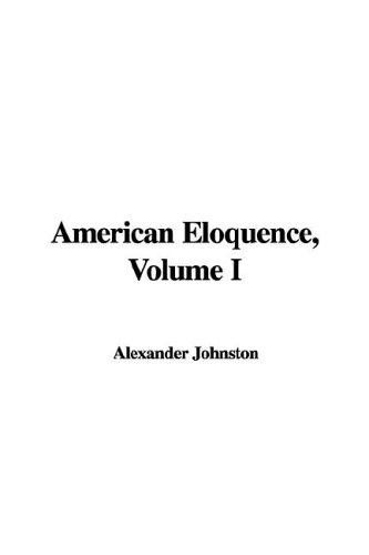 Cover for American Eloquence, Volume I