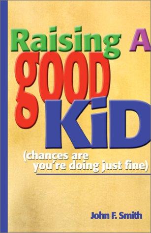 Cover for Raising a Good Kid