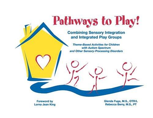 Cover for Pathways to Play! Combining Sensory Integration and Integrated Play Groups