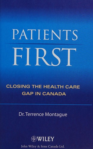 Cover for Patients first: Closing the health care gap in Canada