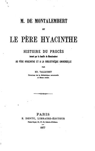 Cover for M. de Montalembert et le père Hyacinthe: histoire du procès intenté par la famille de ...