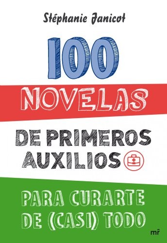 Cover for 100 novelas de primeros auxilios para curarte de  todo