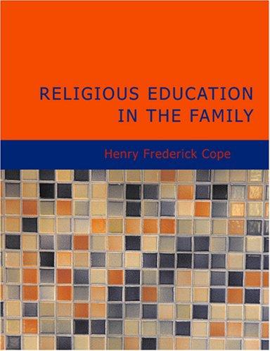 Cover for Religious Education in the Family (Large Print Edition)