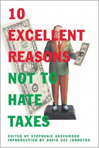 Cover for 10 Excellent Reasons Not to Hate Taxes