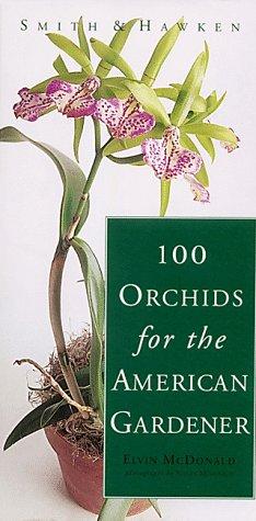 Cover for Smith & Hawken 100 orchids for the American gardener