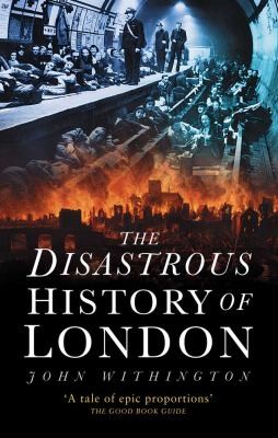 Cover for The Disastrous History Of London