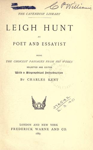 Cover for Leigh-Hunt as poet and essayist, being the choicest passages from his works selected and edited with a biographical introd. by Charles Kent.