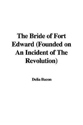Cover for The Bride of Fort Edward (Founded on An Incident of The Revolution)