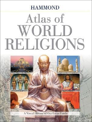 Cover for Hammond Atlas Of World Religions A Visual History Of Our Great Faiths