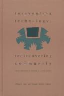 Cover for Reinventing Technology, Rediscovering Community