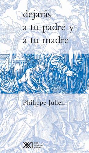 Cover for Dejaras a tu padre y a tu madre