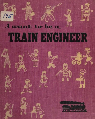 Cover for I Want to be a Train Engineer