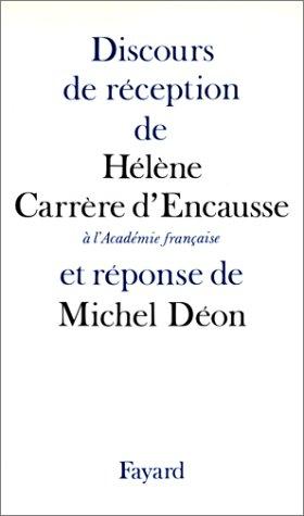 Cover for Discours de réception de Hélène Carrère d'Encausse à l'Académie française et réponse de Michel Déon
