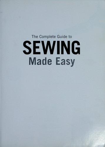 Cover for The complete guide to sewing made easy