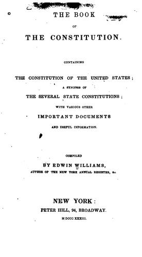 Cover for The Book of the Constitution: Containing the Constitution of the United States, a Synopsis of ...