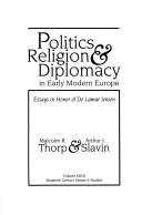 Cover for Politics, religion & diplomacy in early modern Europe