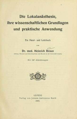 Cover for Die Lokalanästhesie, ihre wissenschaftlichen Grundlagen und praktische Anwendung