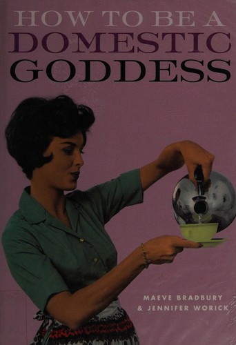 Cover for How to be a domestic goddess