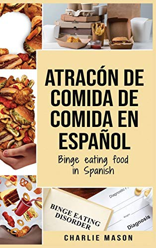 Cover for Atracón de comida de Comida En español/Binge eating food in Spanish