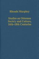 Cover for Studies on Ottoman Society and Culture, 16thÃ¢18th Centuries (Variorum Collected Studies Series)